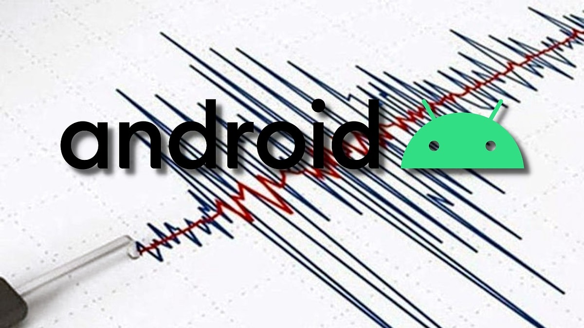 Google ın Android Deprem Uyarı Sistemi Nasıl Oluyor da Depremleri