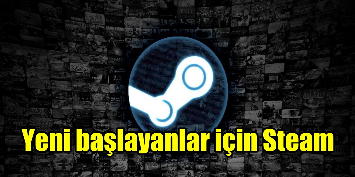 Pc Oyunculu Unun Kalesi Steam Nedir Steam Nas L Ndirilir Nas L Ye