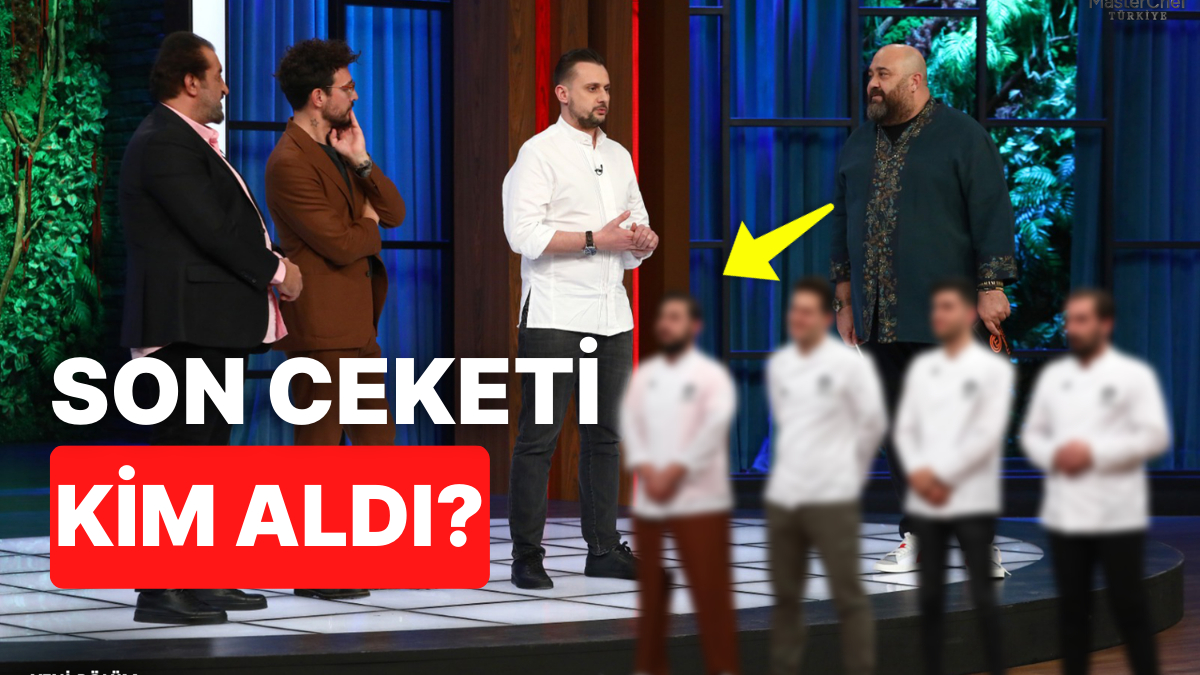 Masterchef T Rkiye Son Ceketi Kim Kazand Masterchef Te Kim Kazand