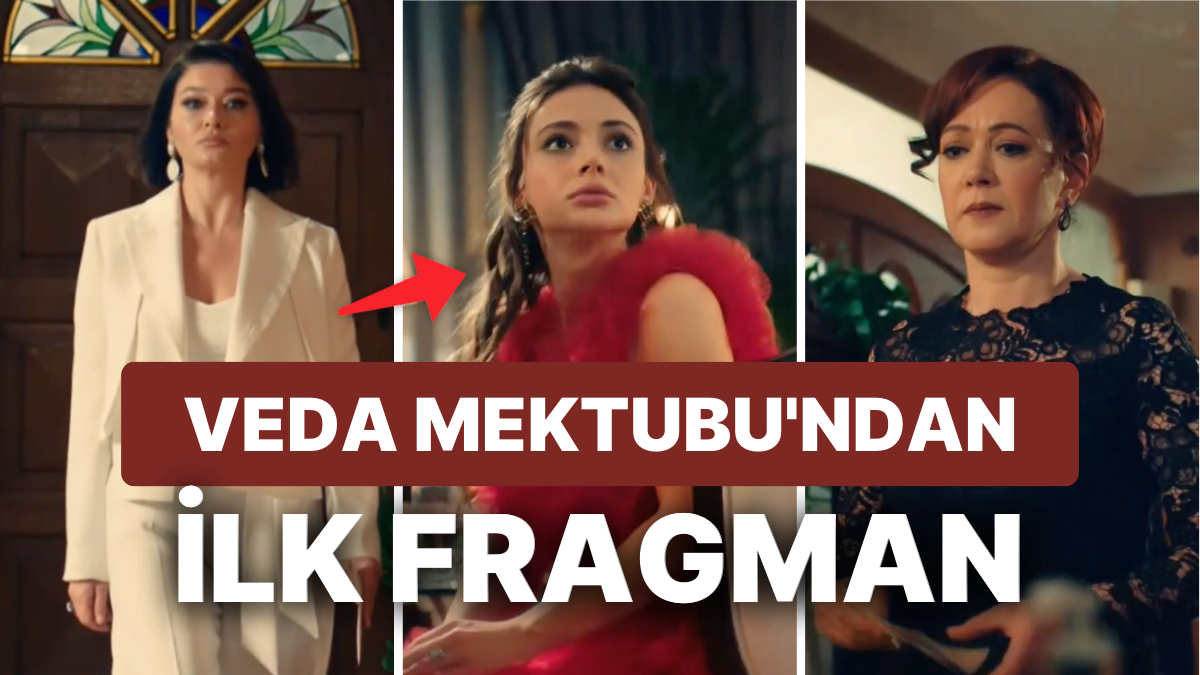 Kanal D Nin Yeni Dizisi Veda Mektubu Lk Fragman Yla Zleyici