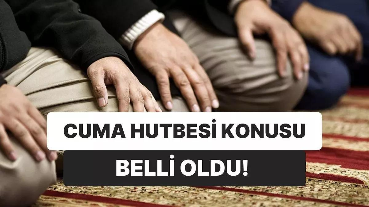 Diyanet 10 Mart 2023 Cuma Hutbesini Açıkladı Bu Haftanın Cuma Hutbesi