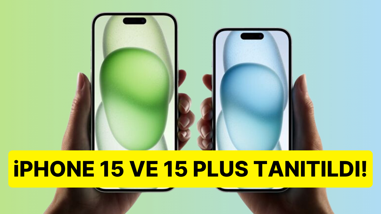 Merakla Beklenen iPhone 15 ve iPhone 15 Plus Tanıtıldı Özellikleri ve