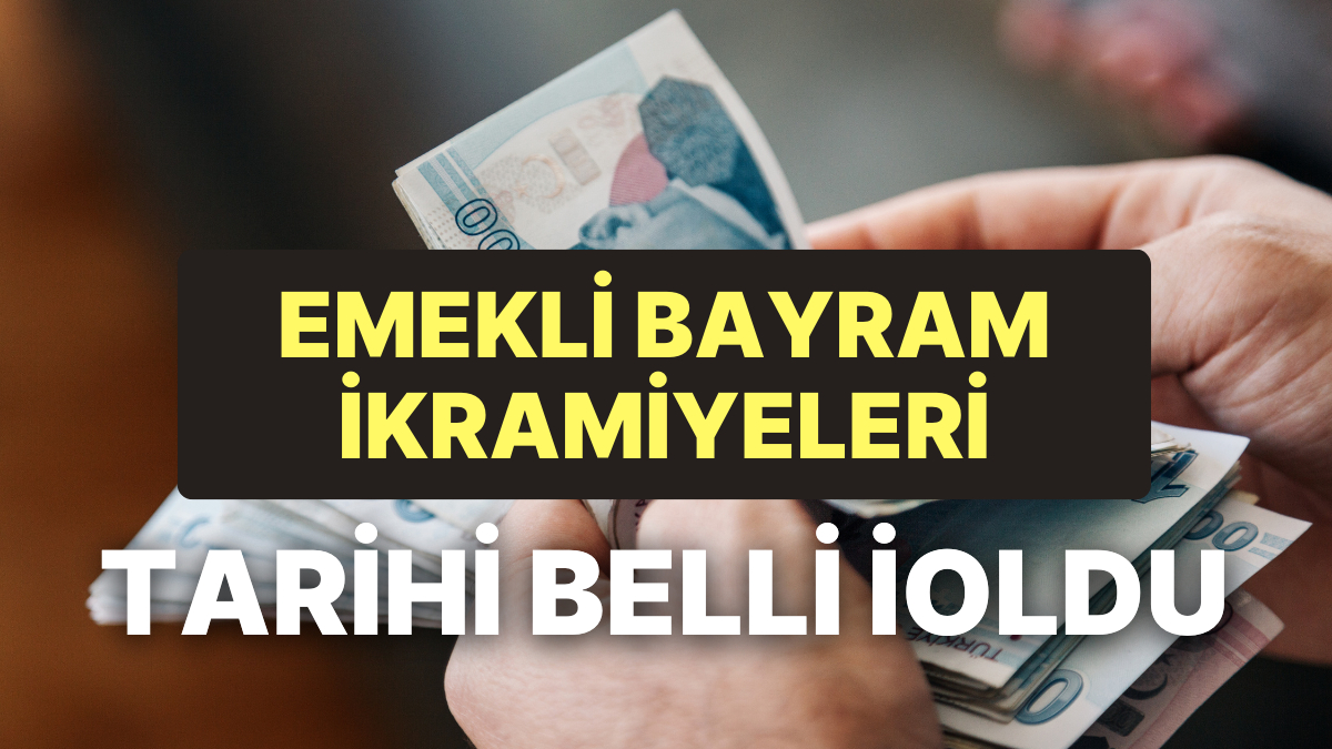 Bakan I Khan A Klad Emekli Bayram Kramiyelerinin Tarihi Belli Oldu