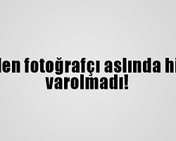 Ölen fotoğrafçı aslında hiç varolmadı!