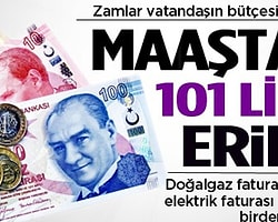 Maaşın 101 Lirası Gitti!