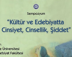 Kültür Ve Edebiyatta, Cinsiyet, Cinsellik, Şiddet Sempozyumu