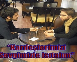 “Kardeşlerimizi Sevgimizle Isıtalım”