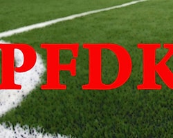 PFDK Yine Ceza Yağdırdı