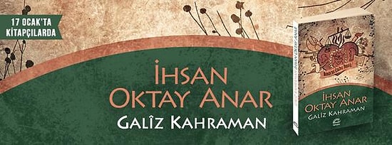 İhsan Oktay Anar’dan Yeni Kitap: Gâliz Kahraman