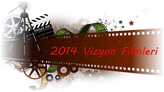 2014 Yılında Vizyona Girecek Filmler