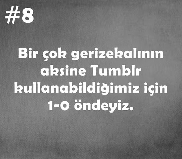 1. Tumblr kızı hayata 1-0 önde başlar.