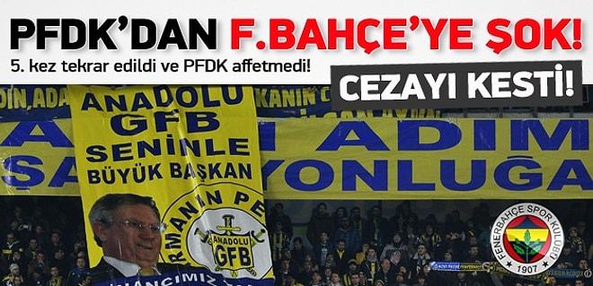 Fenerbahçe'ye 1 Maç Ceza!