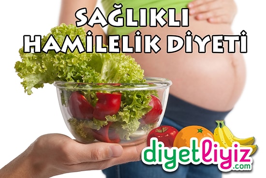 Hamilelikte Beslenme ve Hamilelik Diyeti