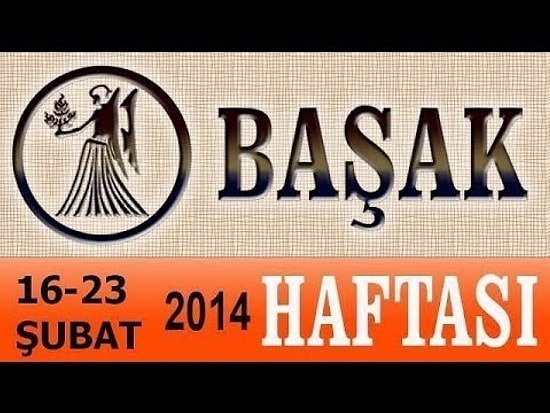 BAŞAK Burcu HAFTALIK (16-23 Şubat 2014) Astrolog DEMET BALTACI