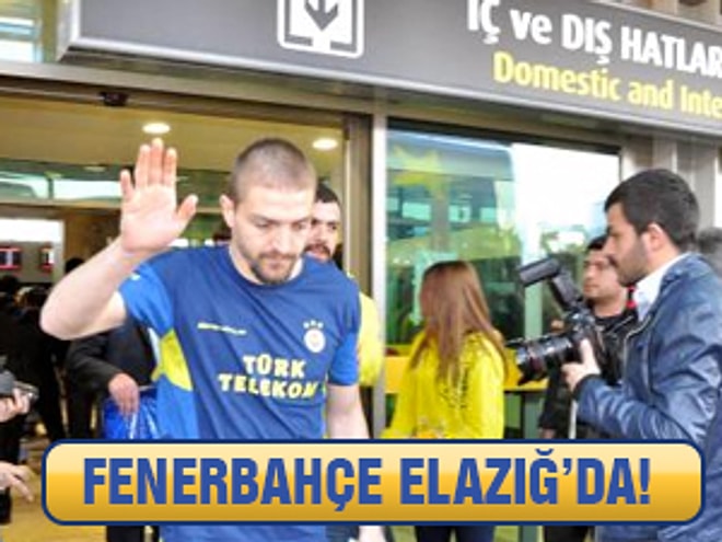 FENERBAHÇE ELAZIĞ’DA!