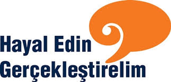 'Hayal Edin Gerçekleştirelim'