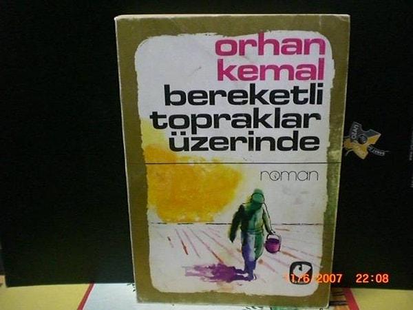 13. Bereketli Topraklar Üzerinde - Orhan Kemal