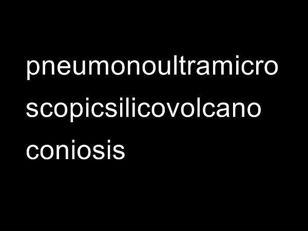 4 - Pneumonoultramicroscopicsilicovolcanoconiosis