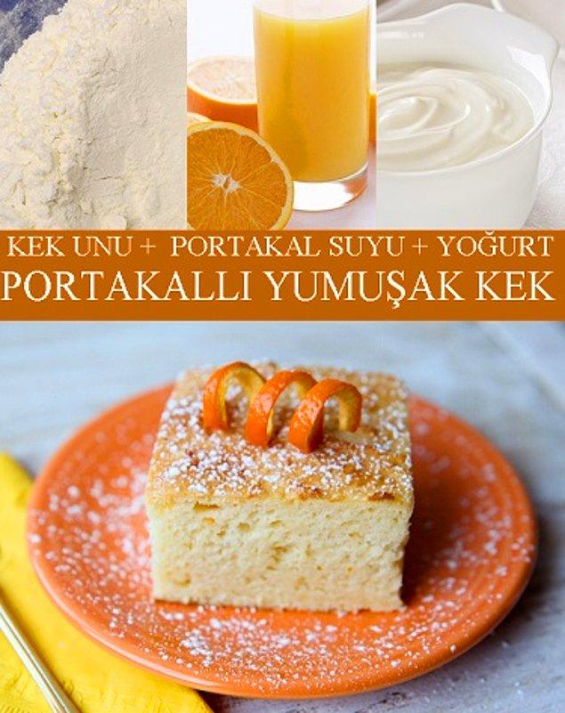 4. Kek Unu, Portakal Suyu, Yoğurt = Portakallı yumuşak Kek