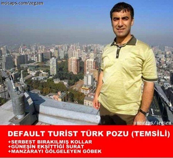 9.DTTP (Default Turist Türk Pozu)
