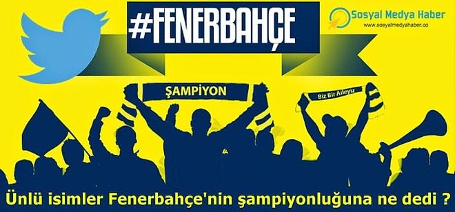 Ünlüler Fenerbahçe'yi Twitter'dan Tebrik Etti