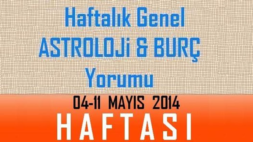 Haftalık Genel Burç ve Astroloji Yorumu Videoları (12 Burç)