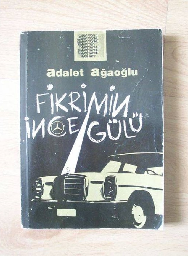 3. Adalet Ağaoğlu / Fikrimin İnce Gülü (Sarı Mercedes)