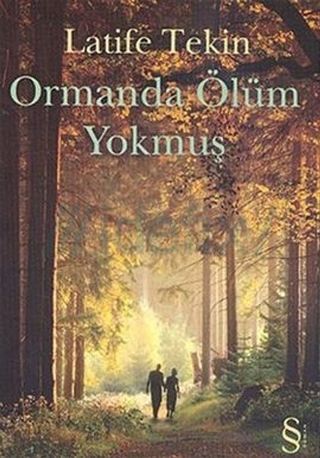 11. Latife Tekin / Ormanda Ölüm Yokmuş