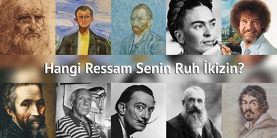 Hangi Ressam Senin Ruh İkizin?