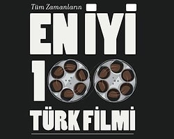 En İyi 100 Türk Filmi Seçiliyor