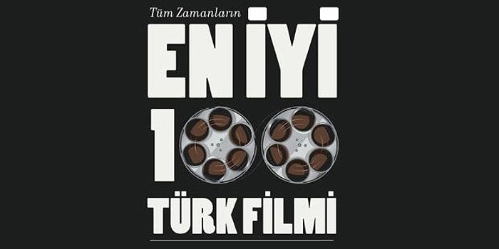 En İyi 100 Türk Filmi Seçiliyor