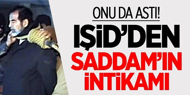 Işid Saddam'ı Asan Hakimi Astı!