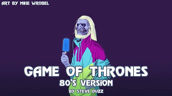 Game of Thrones Müziği 80'ler Versiyonu