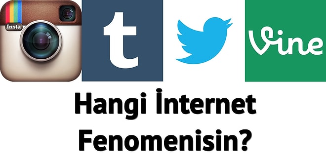 Hangi İnternet Fenomenisin?