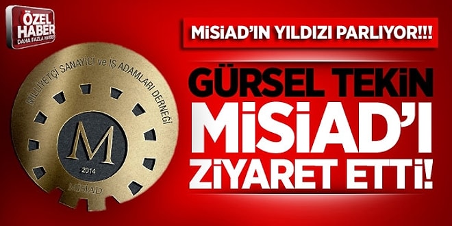 Gürsel Tekin'den Misiad'a Ziyaret!