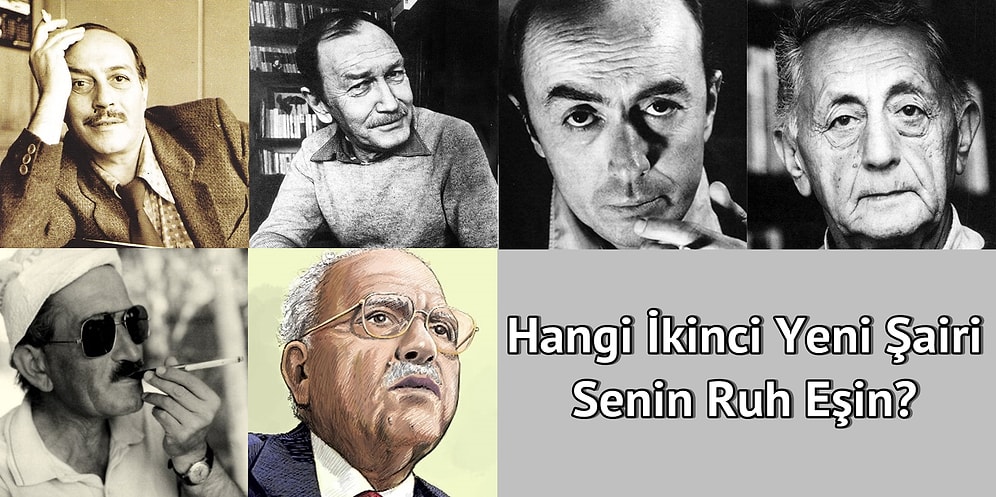 Hangi İkinci Yeni Şairi Senin Ruh Eşin?