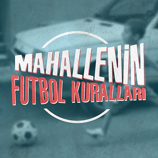 Mahallenin Futbol Kuralları