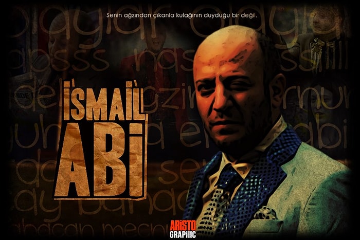 İsmail Abi'nin 17 Farklı Hali