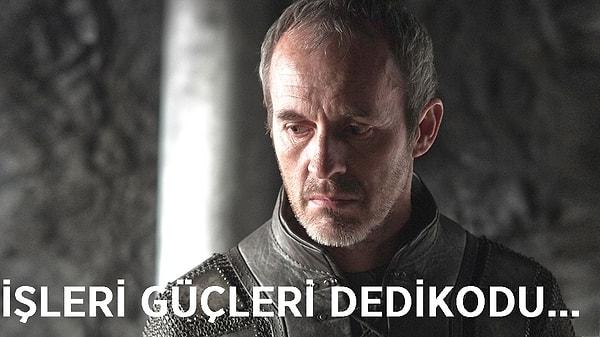 20. Stannis Baratheon - Ailede kabul görmeyen ve devamlı arkasından atıp tutulan dayı oğlu