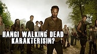 Hangi Walking Dead Karakterisin?