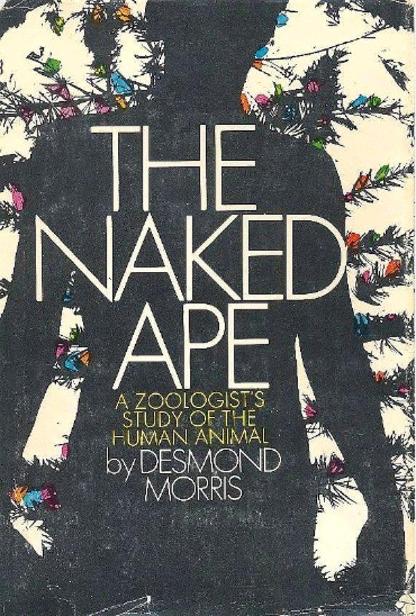 20. The Naked Ape:  A Zoologist's Study of the Human Animal