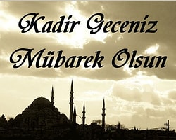 Kadir Gecesi Yapılması Gereken 7 Şey