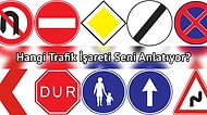 Eğer Bir Trafik İşareti Seni Anlatıyor Olsaydı, Bu Hangisi Olurdu?