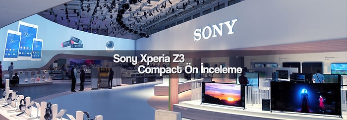 Sony Xperia Z3 Comapct IFA Tanıtıldı