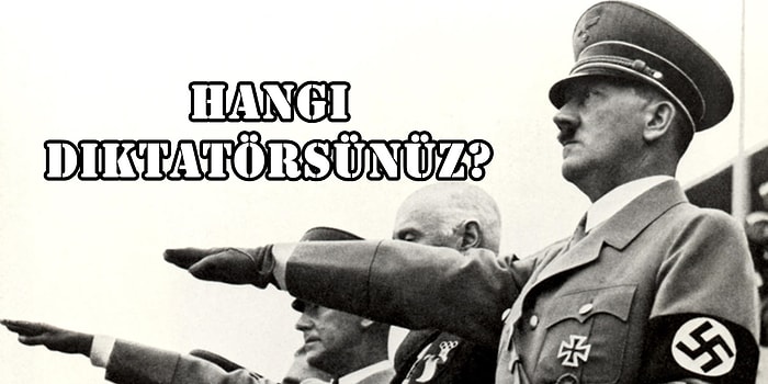 Hangi Diktatörsünüz?