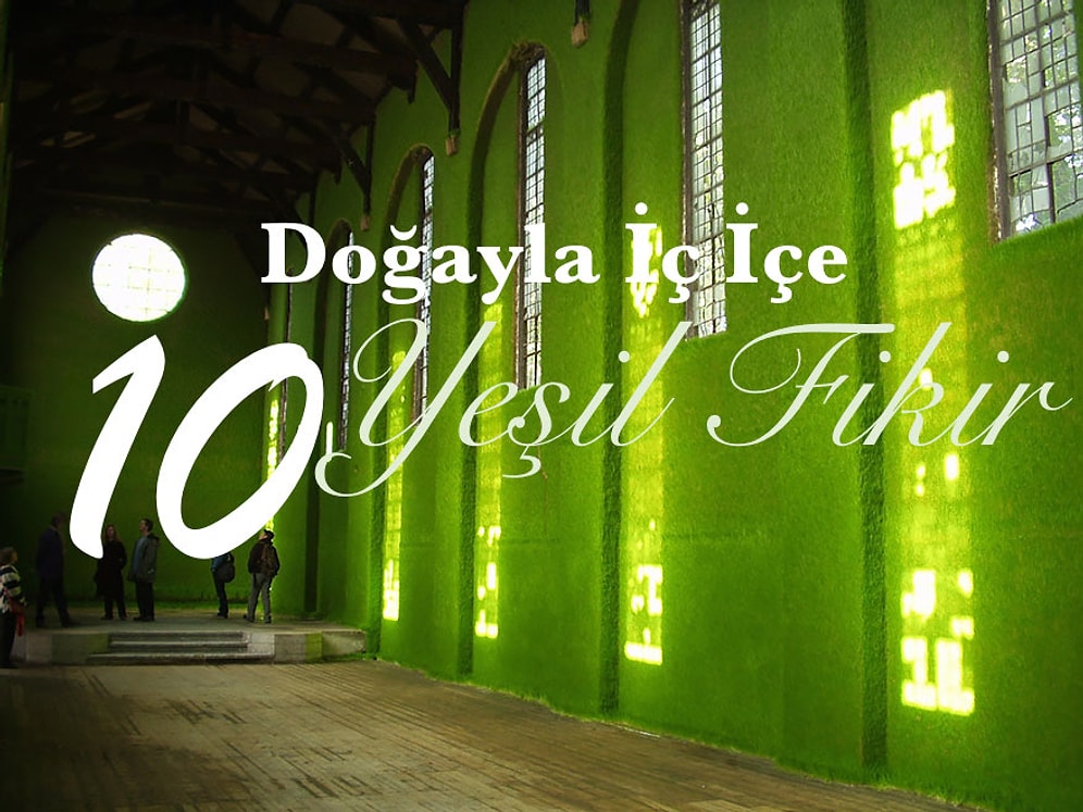 Doğayla İç İçe 10 Yeşil Fikir