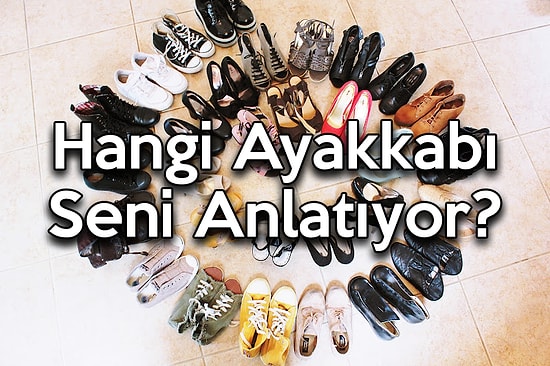 Hangi Ayakkabı Seni Anlatıyor?