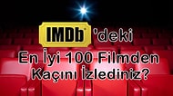 IMDb'deki En İyi 100 Filmden Kaçını İzlediniz?