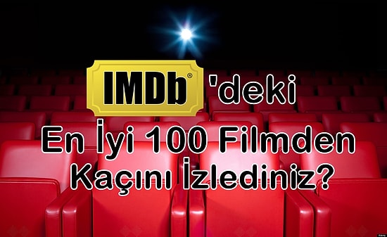 IMDb'deki En İyi 100 Filmden Kaçını İzlediniz?