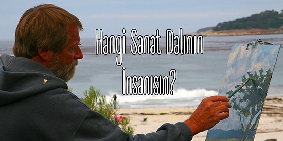 Hangi Sanat Dalının İnsanısın?